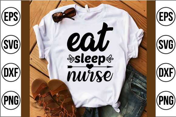 Eat Sleep Nurse SVG: Graphics for T-Shirt Designs