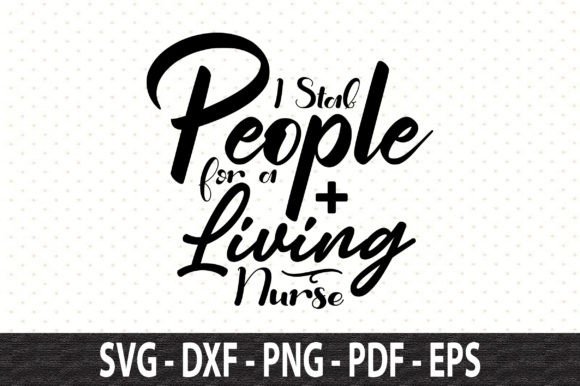 I Stab People for a Living Nurse SVG: Graphics & T-Shirt Designs