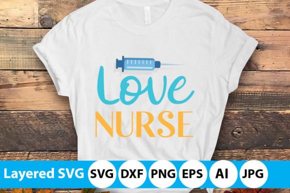 Love Nurse SVG: Graphics for T-Shirt Designs