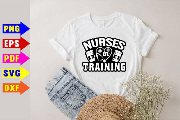 Nurses in Training Svg: Graphics for T-Shirt Designs