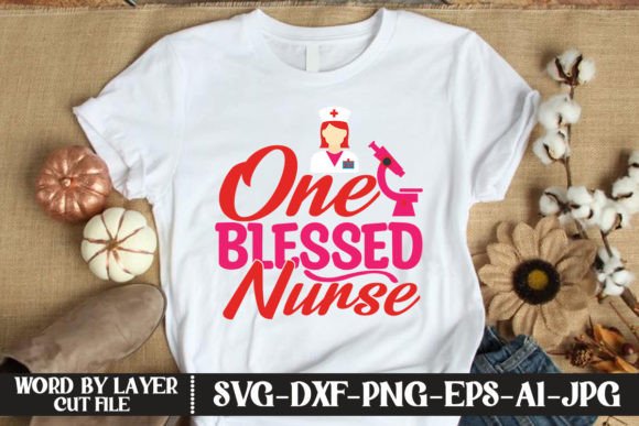 One Blessed Nurse SVG: Graphics for T-Shirt Designs