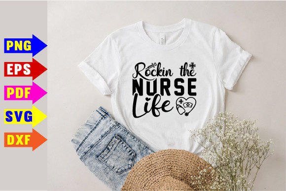 Rockin the Nurse Life: Graphics for T-Shirt Designs