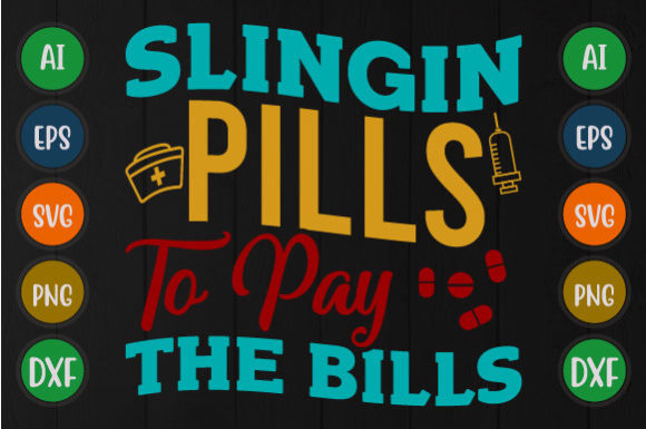 Slingin Pills Nurse Svg: Graphics for T-Shirt Designs