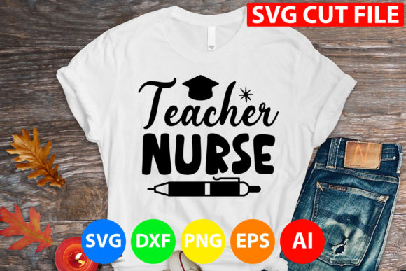 Teacher Nurse Svg: Graphics for T-Shirt Designs