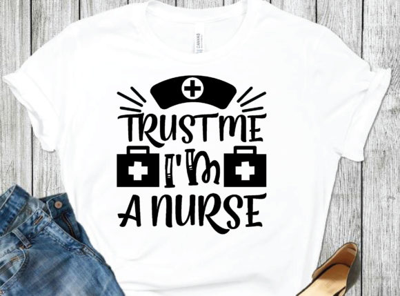 Trust Me I m a Nurse Svg: Graphics for Print Templates