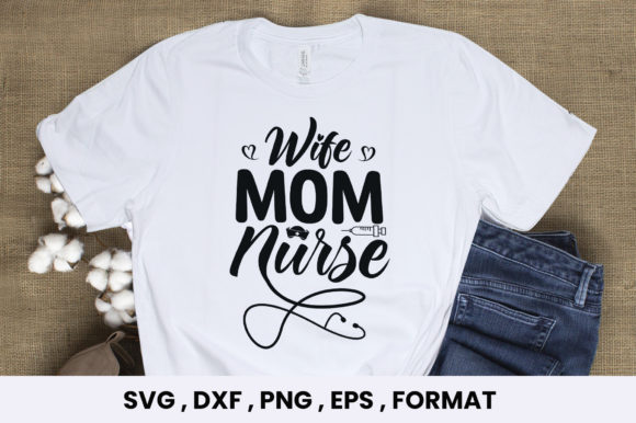 Wife Mom Nurse SVG: Graphics for T-Shirt Designs
