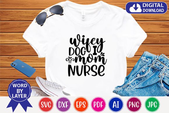 Wifey Dog Mom Nurse Graphics for T-Shirt Designs
