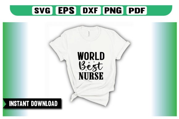 World Best Nurse SVG Design: Graphics for T-Shirt Designs