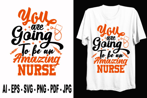 You Are Going to Be Amazing Nurse Svg Graphics and Print Templates